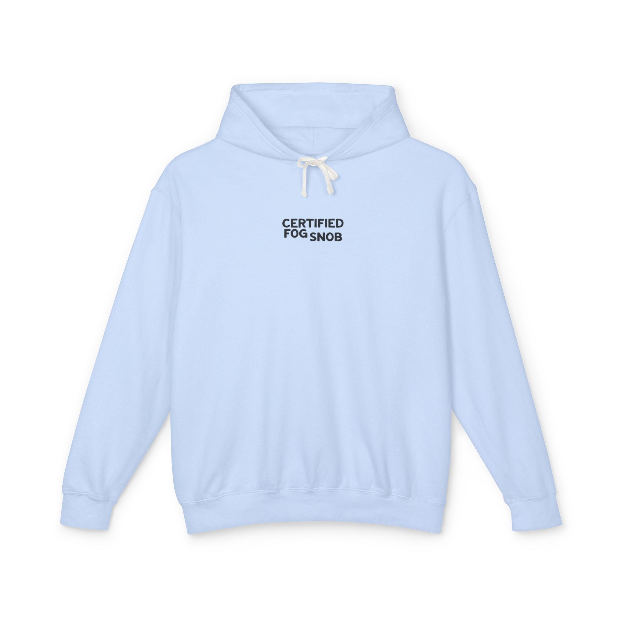 Certified Fog Snob | Unisex Adult Hoodie | Often Foggy, Sometimes Sunny, Always ...