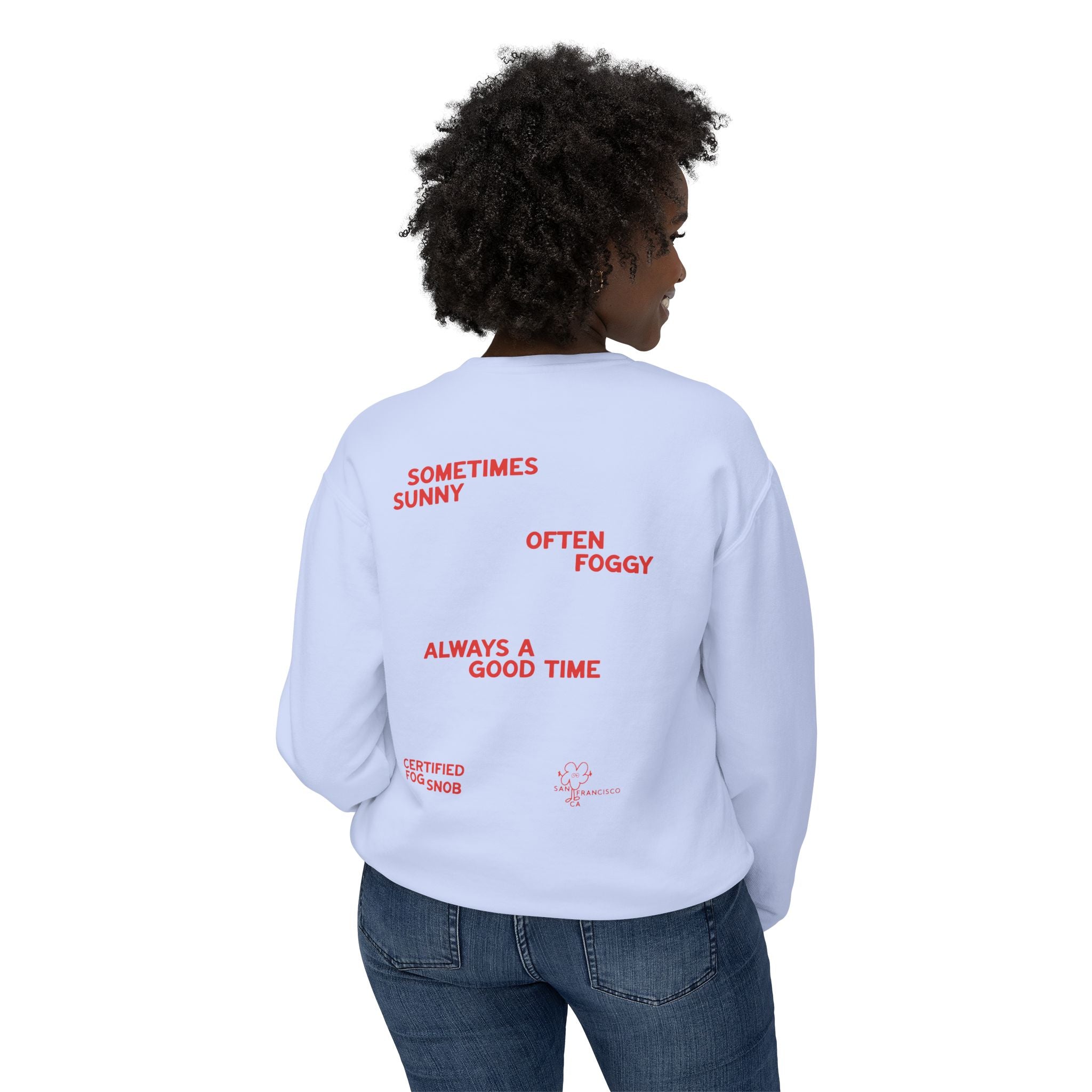 Certified Fog Snob | Adult Cotton Crewneck | Sometimes Sunny Often Foggy Always A Good Time