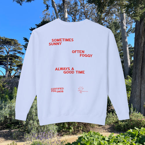 Certified Fog Snob | Adult Cotton Crewneck | Sometimes Sunny Often Foggy Always A Good Time