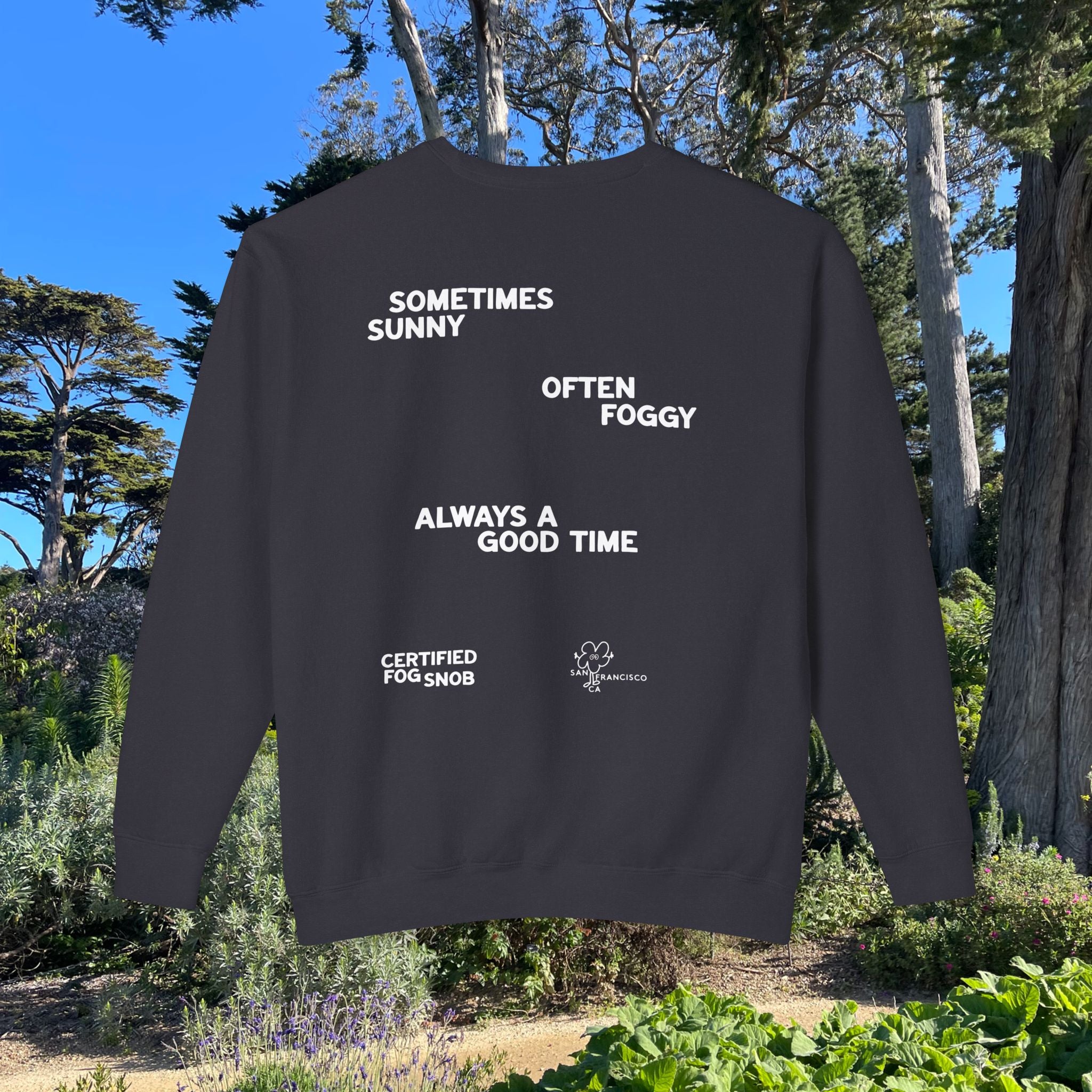 Certified Fog Snob | Adult Cotton Crewneck | Sometimes Sunny Often Foggy Always A Good Time