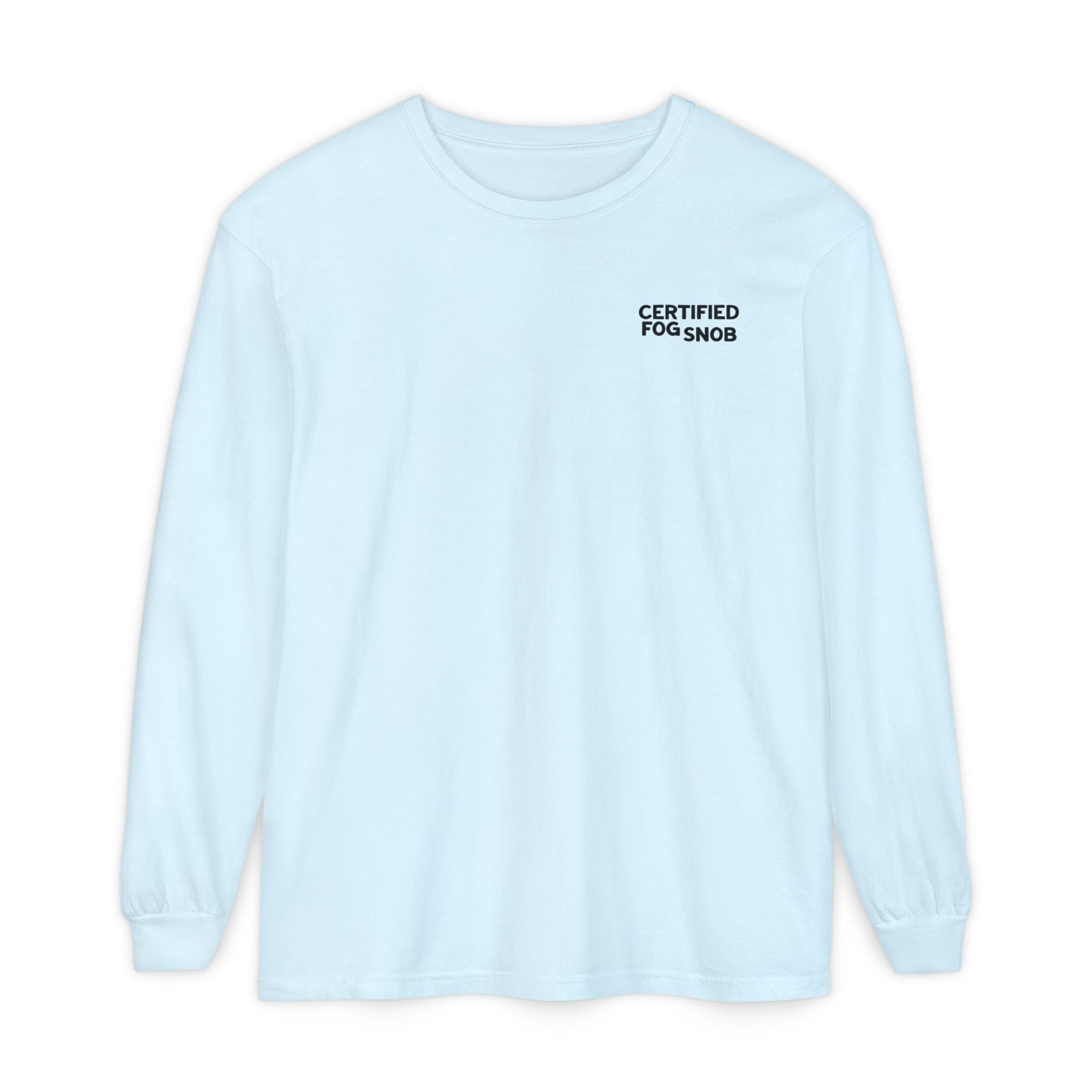 Certified Fog Snob | Unisex Adult Long Sleeve Tee | Often Foggy, Sometimes Sunny